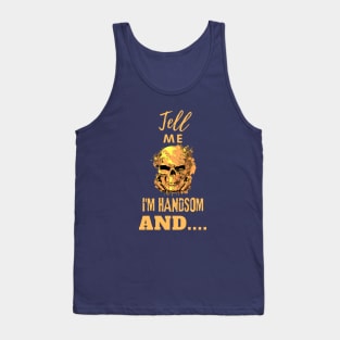 Tell me I am handsome, skull design - classic Tank Top